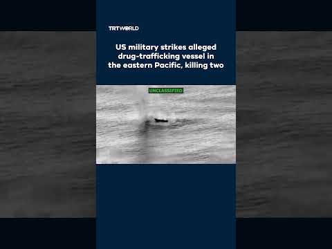US military strikes alleged drug-trafficking vessel in the eastern Pacific, killing two