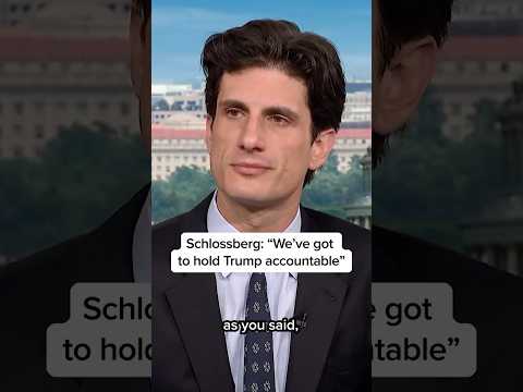 Schlossberg: “We’ve got to hold Trump accountable”