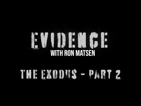 The Evidence for the Exodus – Session 2 – Ron Matsen