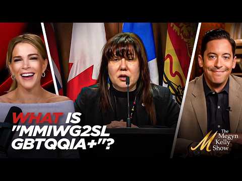 Canada Lawmaker Is Very Concerned About Treatment of “MMIWG2SLGBTQQIA+” People, with Michael Knowles