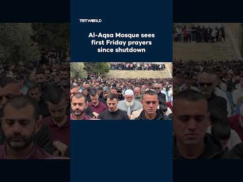 Al-Aqsa Mosque sees first Friday prayers since shutdown