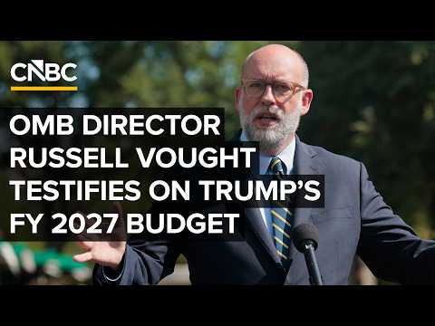 OMB Dir. Russell Vought testifies before House panel on Trump’s FY 2027 budget request—4/15/26