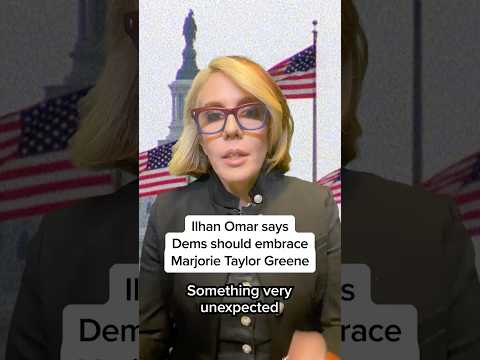 Ilhan Omar says Dems should embrace Marjorie Taylor Greene