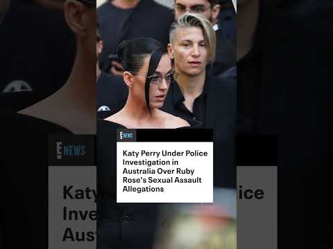 Katy Perry is under investigation after Ruby Rose accused the singer of sexually assaulting her.
