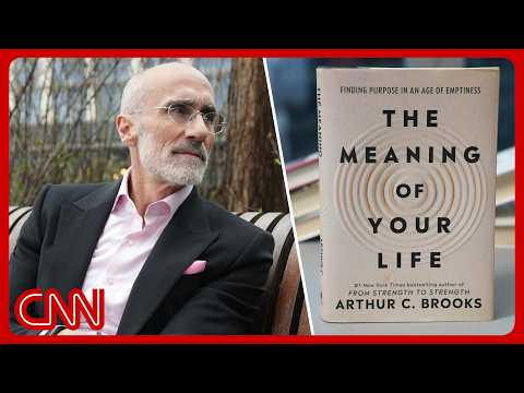 Arthur Brooks’ 6-point plan to help you find the meaning of your life