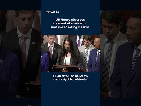 US House observes moment of silence for mosque shooting victims