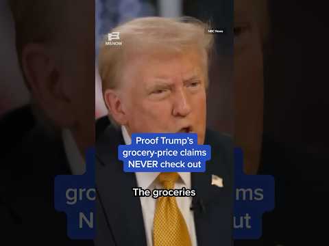 Proof Trump’s grocery-price claims NEVER check out