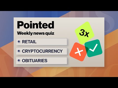 Retail, Cryptocurrency, Obituaries | Pointed News Quiz