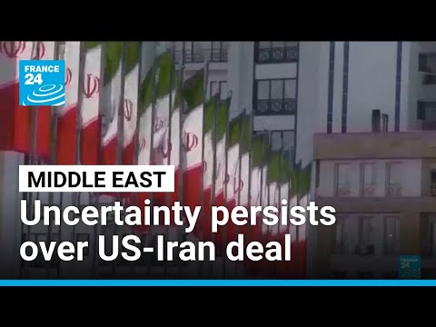 Uncertainty persists over US-Iran draft agreement • FRANCE 24 English