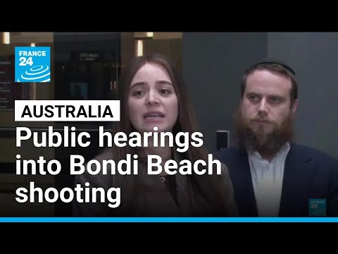 Australian inquiry opens public hearings into Bondi Beach shooting • FRANCE 24 English