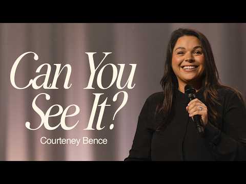 Can You See It? | Courteney Bence