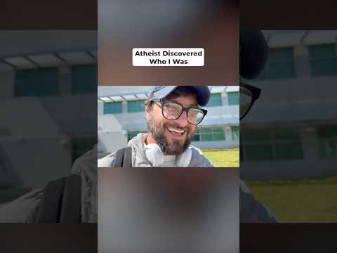 Atheist Discovered Who I Was