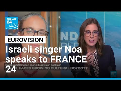 Israeli singer Noa speaks to FRANCE 24 as Israel’s participation sparks Eurovision backlash