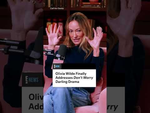 Olivia Wilde was worrying, darling. (🎥: Call Her Daddy)