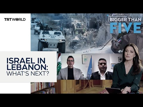 Israel in Lebanon: What’s next? | Bigger Than Five