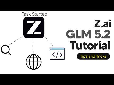 How To Use GLM 5.2 – GLM 5.2 Tutorial For Beginners