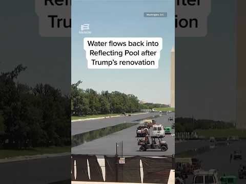Water flows back into Reflecting Pool after Trump’s renovation