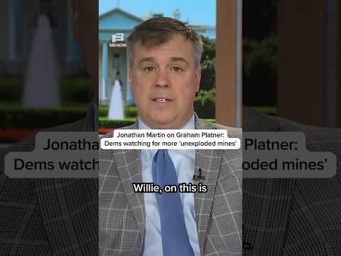 Jonathan Martin on Graham Platner: Dems are watching for more ‘unexploded mines’