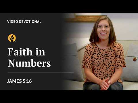 Faith in Numbers | James 5:16 | Our Daily Bread Video Devotional