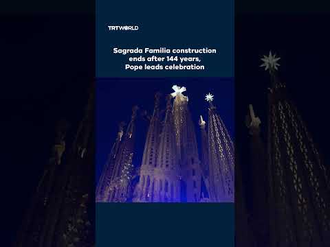 Sagrada Familia construction ends after 144 years, Pope leads celebration