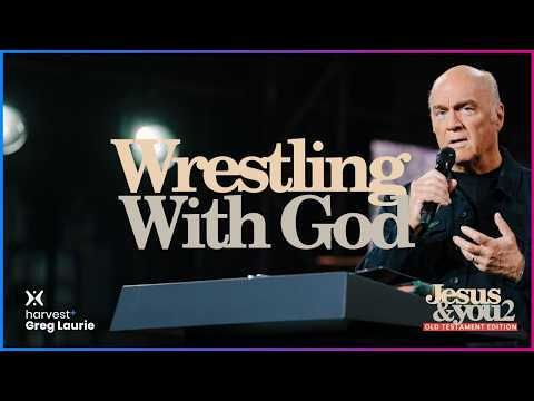 Wrestling with GOD: Harvest + Greg Laurie