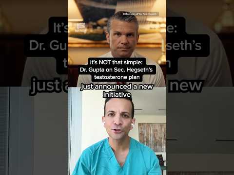 It’s NOT that simple: Dr. Gupta on Sec. Hegseth’s testosterone plan