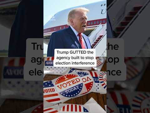 Trump GUTTED the agency built to stop election interference