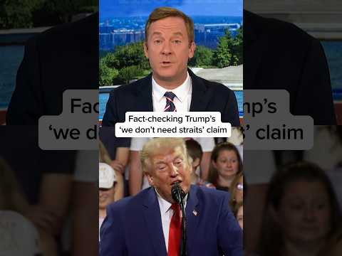 Fact-checking Trump’s ‘we don’t need straits’ claim