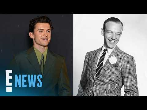 Tom Holland Admits He Feels “Absolute Dread” About Playing Fred Astaire | E! News