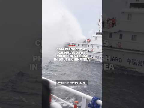 CNN on scene as China and the Philippines clash in South China Sea