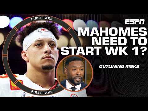Andrew Hawkins outlines RISKS if Patrick Mahomes doesn’t start in Week 1 👀 | First Take