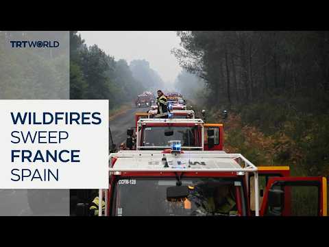 Wildfires force a quarter million people to flee across France and Spain