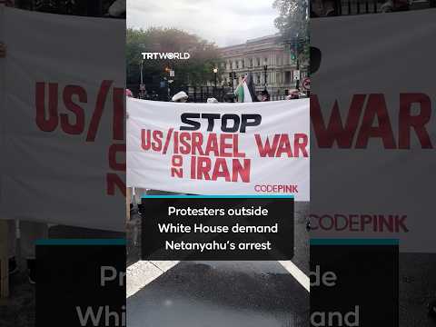 Demonstrators protesting outside White House demand arrest of Netanyahu