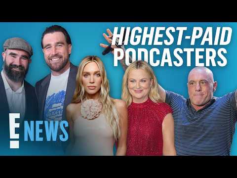 Highest-Paid Podcasters Revealed: Travis Kelce, Alex Cooper & More | E! News