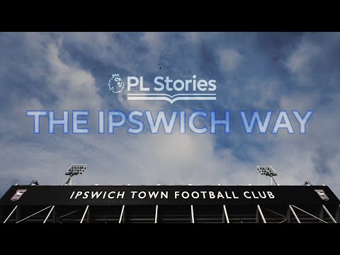 The Ipswich Way | Premier League: PL Stories | NBC Sports