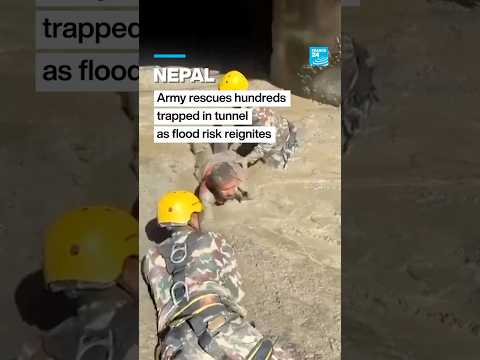 Nepal: Army rescues hundreds trapped in tunnel as flood risk reignites • FRANCE 24 English