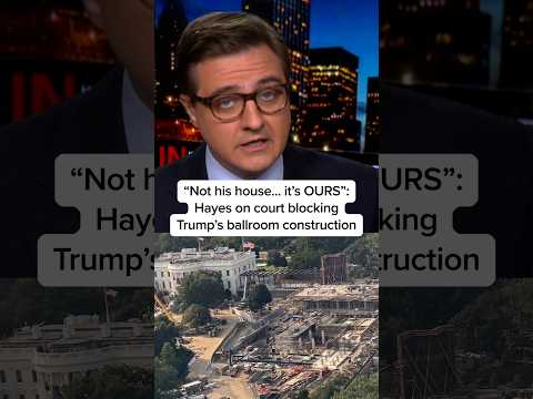“Not his house… it’s OURS”: Hayes on court blocking Trump’s ballroom construction
