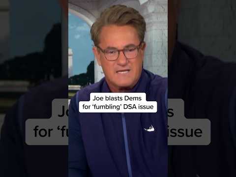 Joe blasts Dems for ‘fumbling’ DSA issue