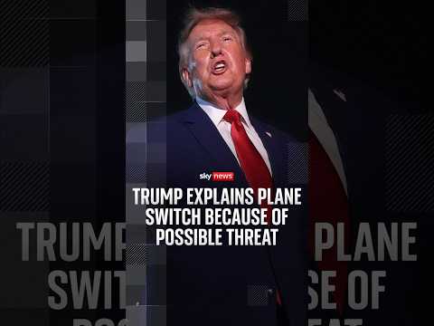 Trump explains plane switch because of possible threat