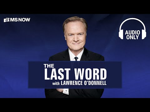 The Last Word with Lawrence O’Donnell – Aug. 13 | Audio Only