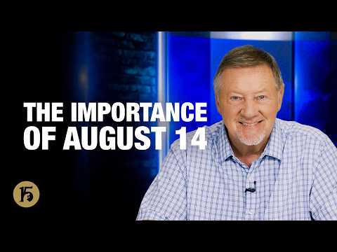 The Importance of August 14 | Give Him 15: Daily Prayer with Dutch | August 3, 2026