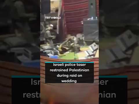Video from Israeli raid on Palestinian wedding shows Israeli police tasering restrained man