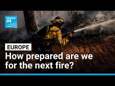Europe’s wildfires: How prepared are we for the next fire? • FRANCE 24 English