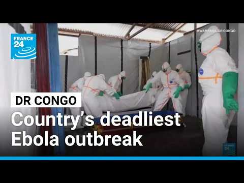 DR Congo Ebola outbreak becomes country’s deadliest • FRANCE 24 English