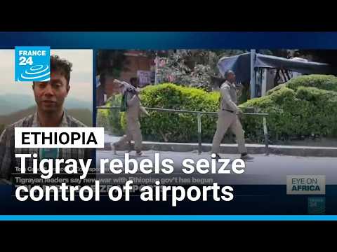 Tigrayan leaders say new war with Ethiopian govt has begun • FRANCE 24 English