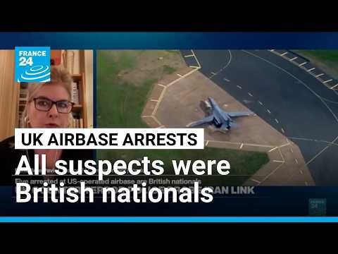Five suspects arrested in explosives case near UK airbase were British nationals • FRANCE 24
