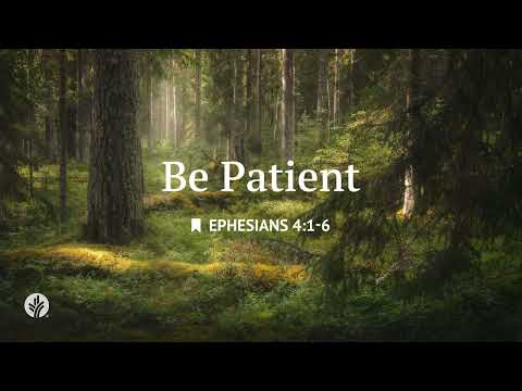 Be Patient