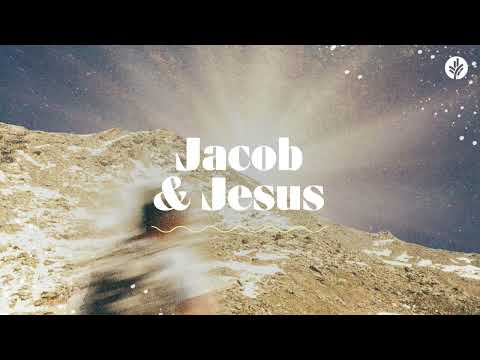 Jacob and Jesus – Week 3