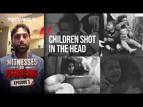 Witnesses to Genocide – Episode 1: US surgeon recounts horrors in Gaza