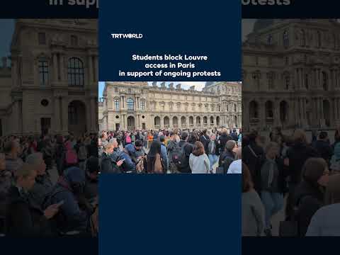Students block Louvre access in Paris in support of ongoing protests